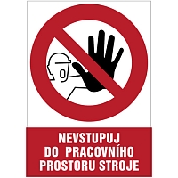 Značka Nevstupuj do pracovního prostoru stroje